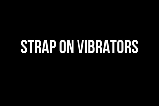 Strap On Vibrators collection banner