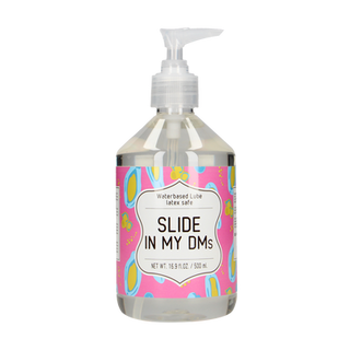 Slide In My DMs - Waterbased Lubricant - 17 fl oz / 500 ml