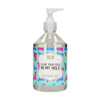 Slide Your Pole In My Hole - Waterbased Lubricant - 17 fl oz / 500 ml